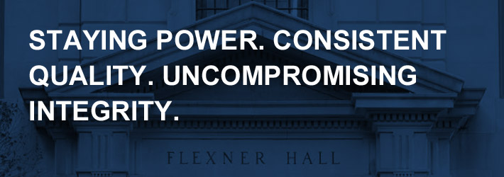 Flexner Hall frontispiece with blue overlay. White text states Staying Power. Consistent Quality. Uncrompromising Integrity.